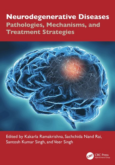 Kakarla Ramakrishna, Sachchida Nand Rai, Santosh Kumar Singh, Veer Singh - Neurodegenerative Diseases, Inbunden