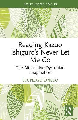 Reading Kazuo Ishiguros Never Let Me Go 1