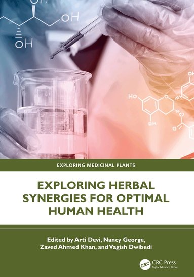Arti Devi, Nancy George, Zaved Ahmed Khan, Vagish Dwibedi - Exploring Herbal Synergies for Optimal Human Health, Inbunden