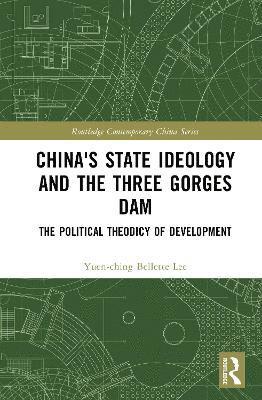 bokomslag China's State Ideology and the Three Gorges Dam