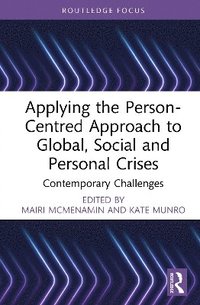 bokomslag Applying the Person-Centred Approach to Global, Social and Personal Crises
