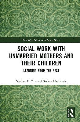 Social Work with Unmarried Mothers and Their Children