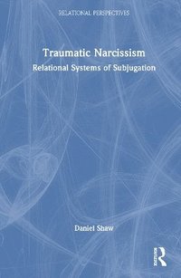 bokomslag Traumatic Narcissism