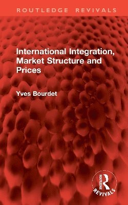 bokomslag International Integration, Market Structure and Prices