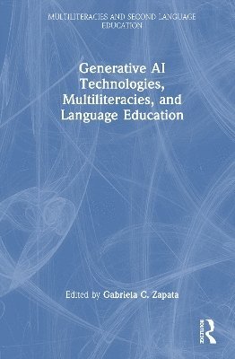 Generative AI Technologies, Multiliteracies, and Language Education 1