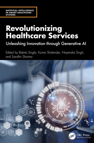 Babita Singla, Kumar Shalender, Nripendra Singh, Sandhir Sharma - Revolutionizing Healthcare Services, Häftad