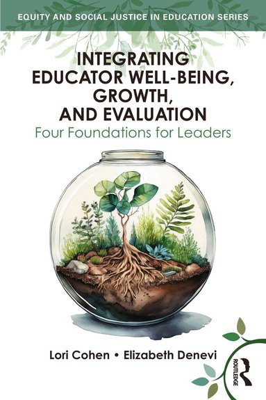 Lori Cohen, Elizabeth Denevi - Integrating Educator Well-Being, Growth, and Evaluation, Häftad