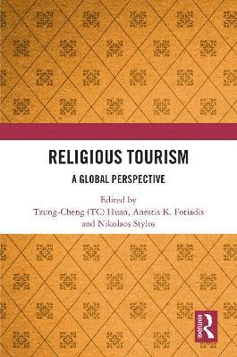 Tzung-Cheng (TC) Huan, Anestis K. Fotiadis, Nikolaos Stylos, Huan - Religious Tourism, Inbunden