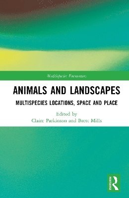 Claire Parkinson, Brett Mills, United Kingdom) Parkinson, Claire (Edge Hill University, UK) Mills, Brett (University of East Anglia - Animals and Landscapes, Inbunden