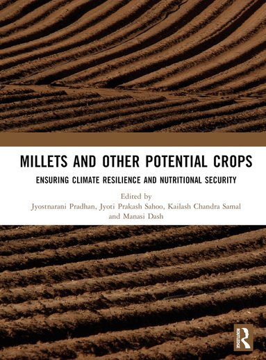 Jyostnarani Pradhan, Jyoti Prakash Sahoo, Kailash Chandra Samal, Manasi Dash - Millets and Other Potential Crops, Inbunden