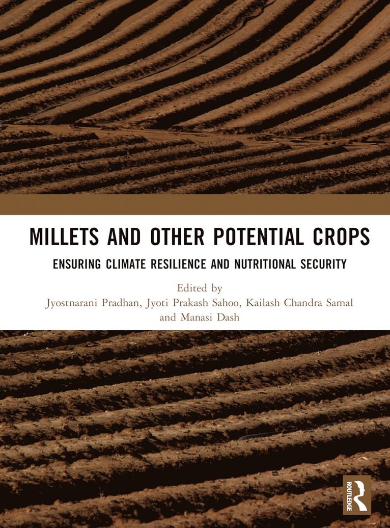 Jyostnarani Pradhan, Jyoti Prakash Sahoo, Kailash Chandra Samal, Manasi Dash - Millets and Other Potential Crops, Inbunden