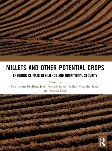 Jyostnarani Pradhan, Jyoti Prakash Sahoo, Kailash Chandra Samal, Manasi Dash - Millets and Other Potential Crops, Häftad