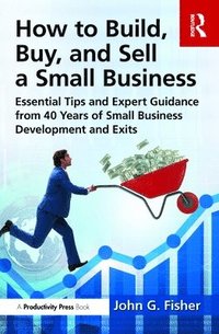 bokomslag How to Build, Buy, and Sell a Small Business