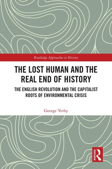 George Yerby - Lost Human and the Real End of History, Inbunden