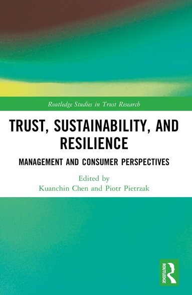 Kuanchin Chen, Piotr Pietrzak - Trust, Sustainability, and Resilience, Häftad