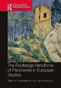 bokomslag Routledge Handbook of Peripheries in European Studies