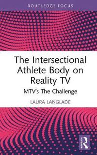 bokomslag The Intersectional Athlete Body on Reality TV