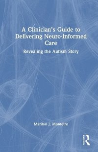 bokomslag Clinician's Guide to Delivering Neuro-Informed Care