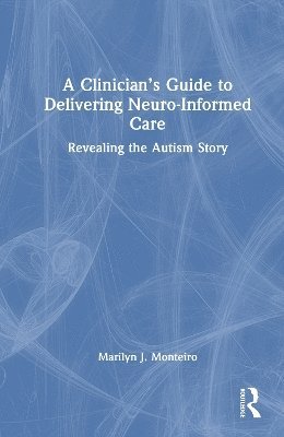 bokomslag Clinician's Guide to Delivering Neuro-Informed Care