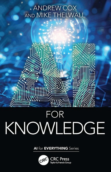 Andrew Cox, Mike Thelwall - AI for Knowledge, Häftad