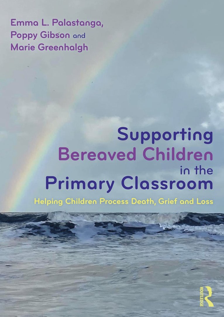 Emma L. Palastanga, Poppy Gibson, Marie Greenhalgh, Emma L Palastanga - Supporting Bereaved Children in the Primary Classroom, Häftad