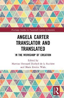 bokomslag Angela Carter Translator and Translated