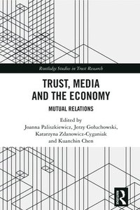 bokomslag Trust, Media and the Economy