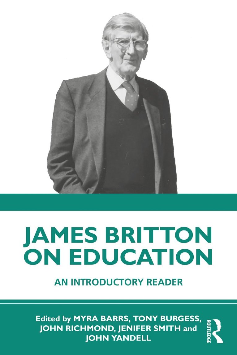 Myra Barrs, Tony Burgess, John Richmond, Jenifer Smith, John Yandell, UK.) Smith, Jenifer (University of East Anglia - James Britton on Education, Häftad
