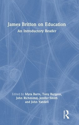 bokomslag James Britton on Education