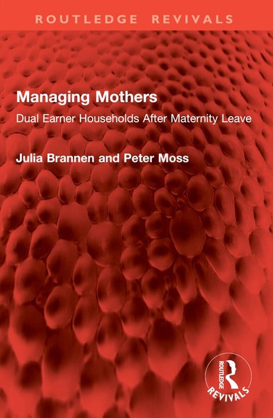 Julia Brannen, Peter Moss - Managing Mothers, Häftad