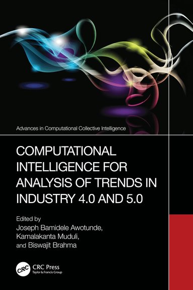 Joseph Bamidele Awotunde, Kamalakanta Muduli, Biswajit Brahma - Computational Intelligence for Analysis of Trends in Industry 4.0 and 5.0, Häftad