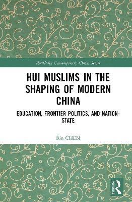 bokomslag Hui Muslims in the Shaping of Modern China