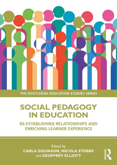 Carla Solvason, Nicola Stobbs, Geoffrey Elliott - Social Pedagogy in Education, Häftad