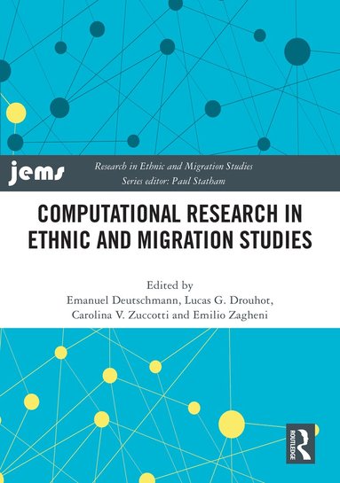 Emanuel Deutschmann, Lucas G. Drouhot, Carolina V. Zuccotti, Emilio Zagheni - Computational Research in Ethnic and Migration Studies, Inbunden