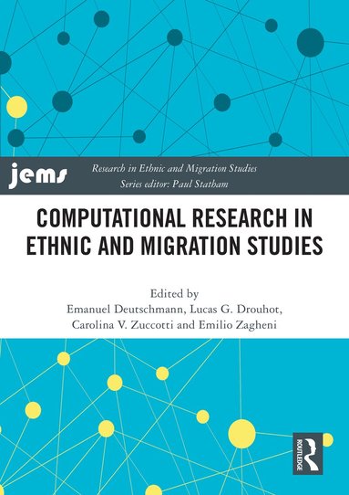 Emanuel Deutschmann, Lucas G. Drouhot, Carolina V. Zuccotti, Emilio Zagheni - Computational Research in Ethnic and Migration Studies, Häftad