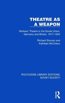 Richard Stourac, Kathleen McCreery - Theatre as a Weapon, Inbunden