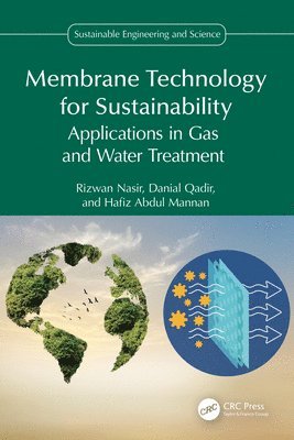 Rizwan Nasir, Danial Qadir, Hafiz Abdul Mannan, Mecca) Nasir, Rizwan (University of Jeddah, Danial (Teesside University) Qadir, Hafiz (Uni. of the Punjab) Abdul Mannan - Membrane Technology for Sustainability, Inbunden