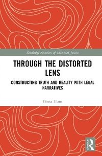 bokomslag Through the Distorted Lens of Legal Narrative