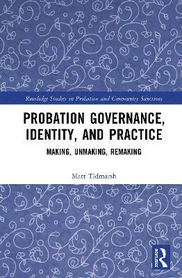 bokomslag Probation Governance, Identity, and Practice