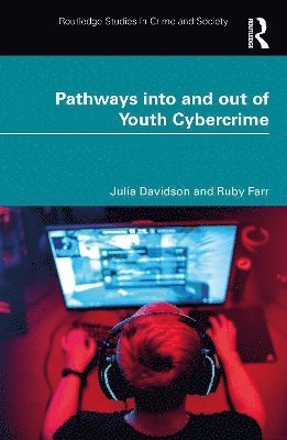 Julia Davidson, Ruby Farr - Pathways into and out of Youth Cybercrime, Häftad