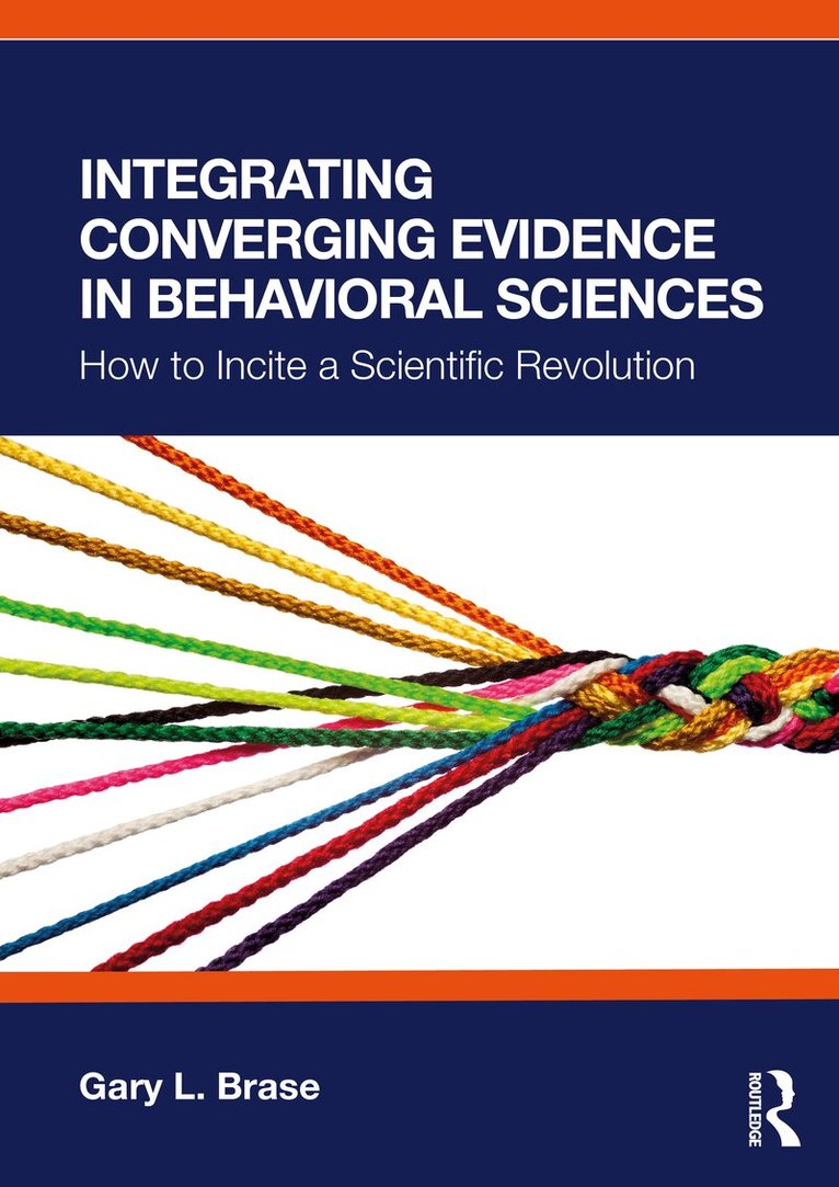 Gary L. Brase - Integrating Converging Evidence in Behavioral Sciences, Häftad. Tillgänglighet: Lägg i varukorg