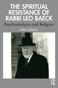 bokomslag The Spiritual Resistance of Rabbi Leo Baeck