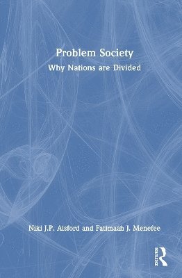 Niki J.P. Alsford, Fatimaah J. Menefee, Niki J. P. Alsford - Problem Society, Inbunden