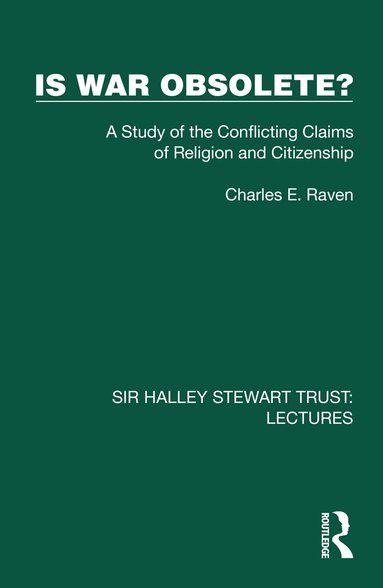 Charles E. Raven - Is War Obsolete?, Inbunden