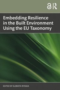 bokomslag Embedding Resilience in the Built Environment Using the EU Taxonomy