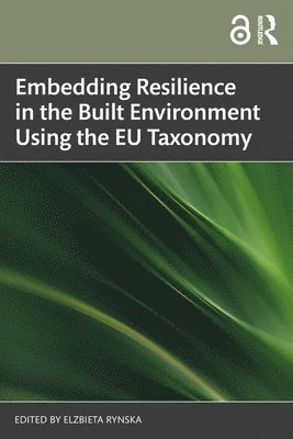 bokomslag Embedding Resilience in the Built Environment Using the EU Taxonomy