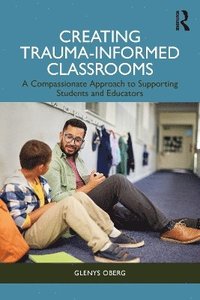 bokomslag Creating Trauma-Informed Classrooms
