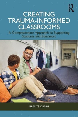 bokomslag Creating Trauma-Informed Classrooms