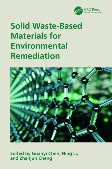 Guanyi Chen, Ning Li, Zhanjun Cheng - Solid Waste-Based Materials for Environmental Remediation, Häftad