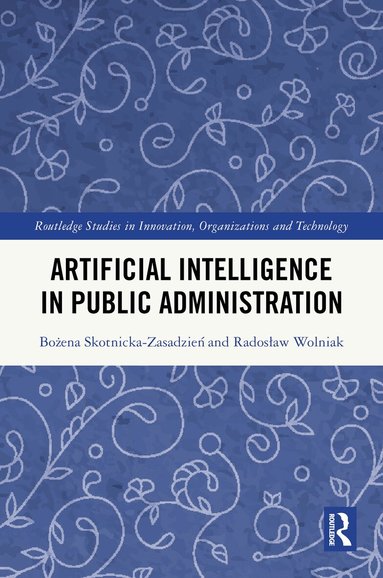 Bożena Skotnicka-Zasadzień, Radosław Wolniak - Artificial Intelligence in Public Administration, Inbunden